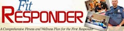 A Comprehensive Fitness & Wellness Plan for the First Responder A Comprehensive Fitness & Wellness Plan for the First Responder