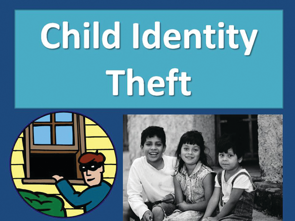 Take the time to learn about child ID theft and protect your children!