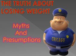 Battling the bulge doesn&apos;t happen following myths and false presumptions.
