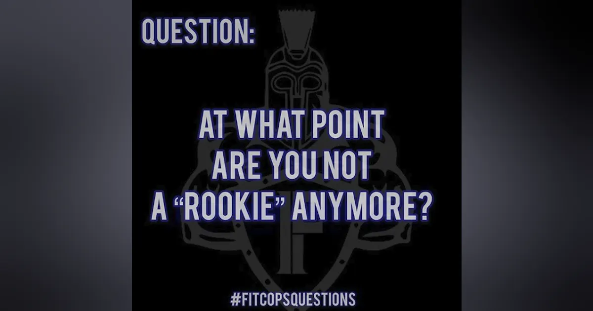 Not A Rookie When Are You No Longer a Rookie? | Officer