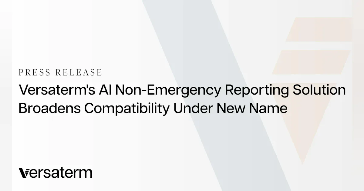 Versaterm Rms 7 Versaterm's AI Non-Emergency Reporting Solution Broadens Compatibility ...