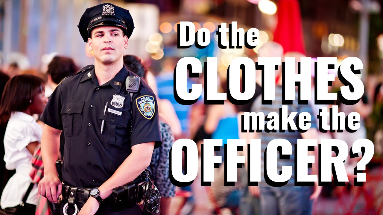 Do clothes make the police officer?