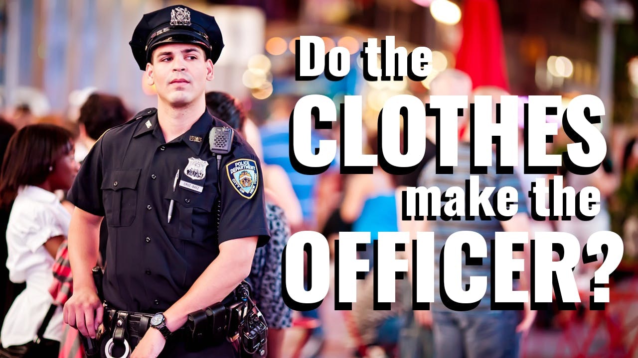 Do clothes make the police officer?