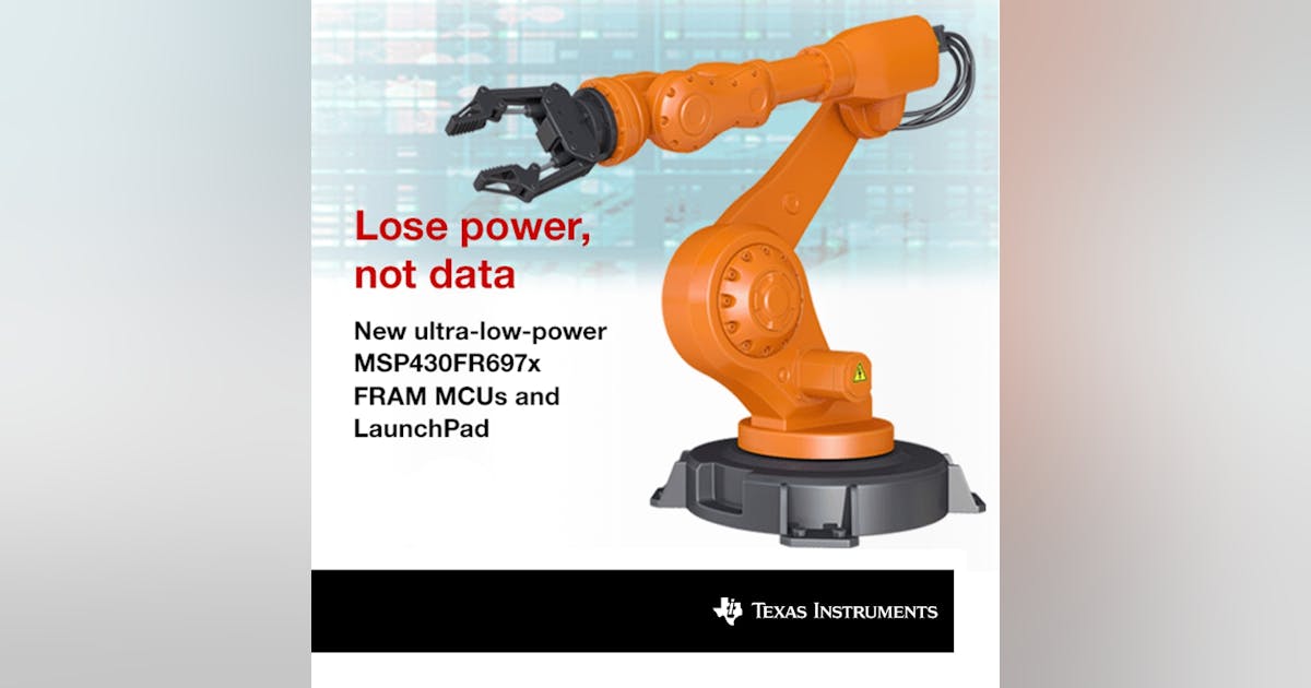 Lose Power, Not Data. New Ultra-Low-Power FRAM Microcontrollers from ...