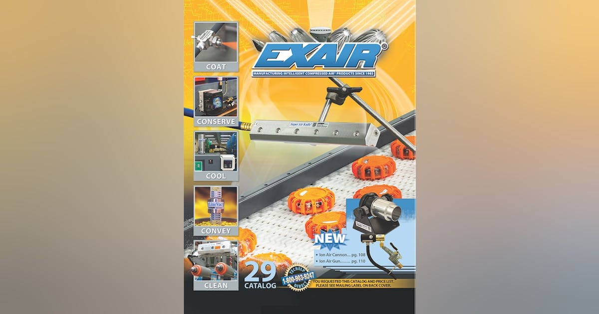 New Catalog EXAIR’s New Catalog 29 Features New CE Compliant and UL