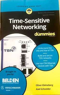 Belden/Hirschmann releases &ldquo;Time Sensitive Networking for Dummies&rdquo; to help industry get up to speed with the deterministic Ethernet protocol that&rsquo;s poised to alter industrial networks.