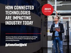 Automation World How Connected Technologies Are Impacting Industry Today