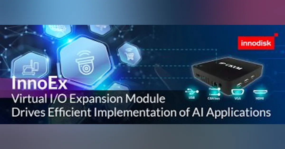 Innodisk’s InnoEx Virtual I/O Expansion Module Drives Efficient ...